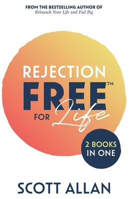 Rejection Free for Life: 2-1 Bundle by Allan