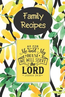 Family Recipes: With Recipe Templates To Create Your Own Cookbook by Rainbow Cloud Press