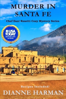 Murder in Santa Fe: A Chef Dani Rosetti Cozy Mystery by Harman, Dianne