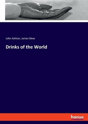 Drinks of the World by Ashton, John