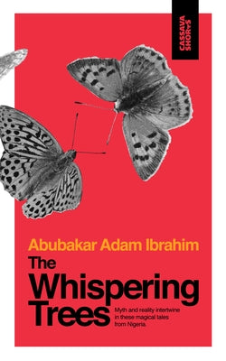 The Whispering Trees by Ibrahim, Abubakar Adam