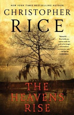 The Heavens Rise by Rice, Christopher