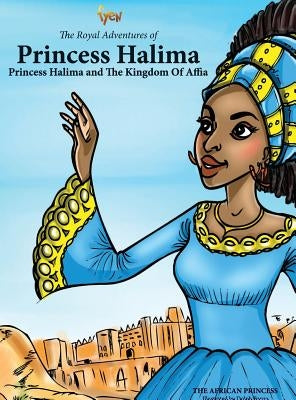 Princess Halima and The Kingdom of Affia by Fye, Yaadam