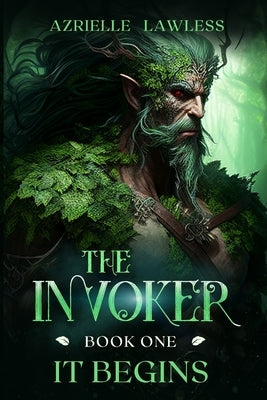 The Invoker Book One: It Begins by Lawless, Azrielle