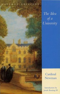 The Idea of a University by Newman, John Henry Cardinal