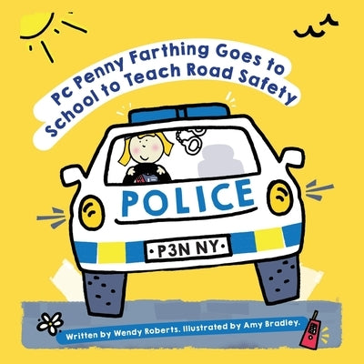 PC Penny Farthing Goes to School to Teach Road Safety by Roberts, Wendy