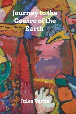 Journey to the Centre of the Earth by Verne, Jules