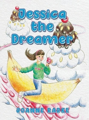 Jessica the Dreamer by Radke, Joanne