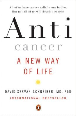 Anticancer: A New Way of Life by Servan-Schreiber, David