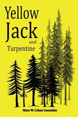 Yellow Jack and Turpentine by Cohen Ioannides, Mara W.