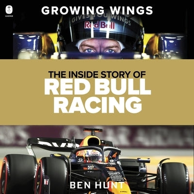 Growing Wings: The Inside Story of Red Bull Racing by Hunt, Ben