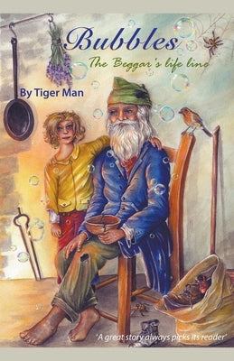 Bubbles: The Beggar's Lifeline by Man, Tiger