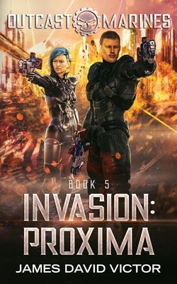 Invasion: Proxima by Victor, James David