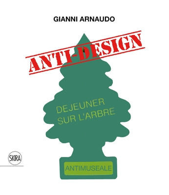 Gianni Arnaudo: Anti-Design by Arnaudo, Gianni