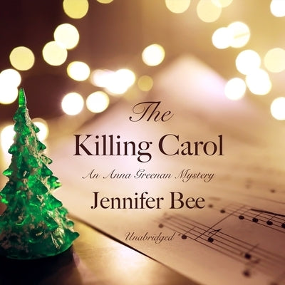 The Killing Carol: An Anna Greenan Mystery by Bee, Jennifer