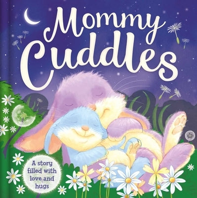 Mommy Cuddles: Padded Board Book by Igloobooks