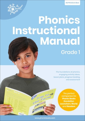 Phonic Books Dandelion Instructional Manual Grade 1: The Foundations of Phonics, Engaging Activity Ideas, Lesson Plans, Progress Tracking and Assessme by Phonic Books