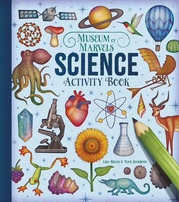 Museum of Marvels: Science Activity Book by Regan, Lisa