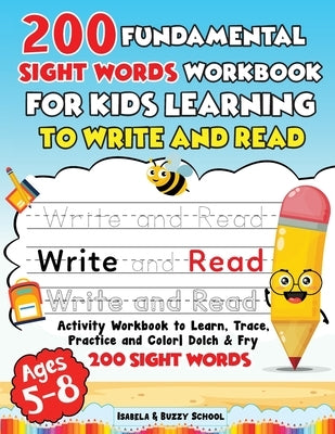 200 Fundamental Sight Words Workbook for Kids Learning to Write and Read by Buzzy, Isabela&