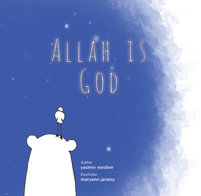 Allah Is God by Nordien, Yasmin