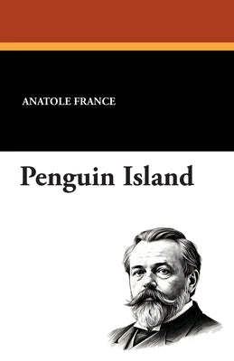 Penguin Island by France, Anatole