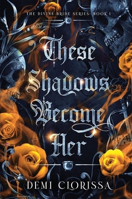 These Shadows Become Her by Clorissa, Demi