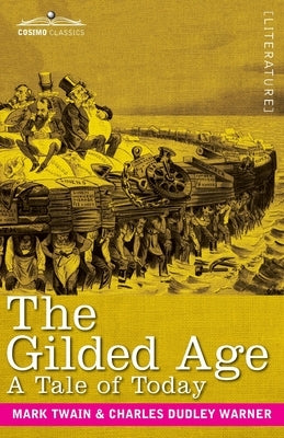 The Gilded Age: A Tale of Today by Twain, Mark