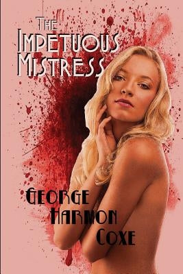 The Impetuous Mistress by Coxe, George Harmon