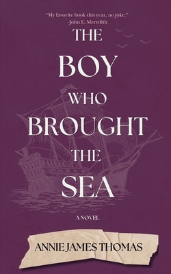 The Boy Who Brought the Sea by Thomas, Annie James