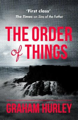 The Order of Things by Hurley, Graham