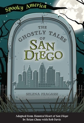 The Ghostly Tales of San Diego by Fragassi, Selena