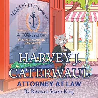 Harvey J. Caterwaul by Suazo-King, Rebecca