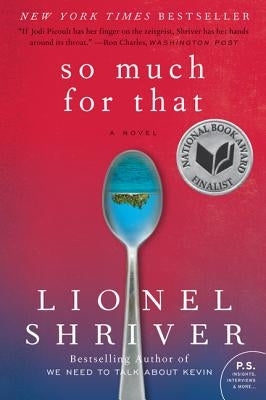 So Much for That by Shriver, Lionel