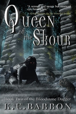 Queen of the Skour: Book Two of the Bloodstone Dagger by Barron, K. E.