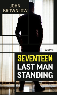 Seventeen Last Man Standing by Brownlow, John