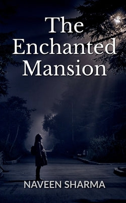 The Enchanted Mansion by Sharma, Naveen