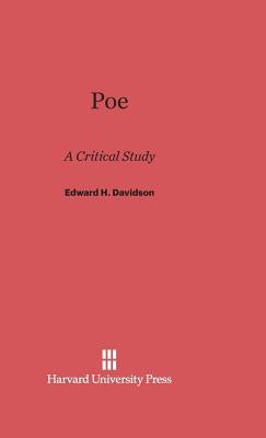 Poe: A Critical Study by Davidson, Edward H.