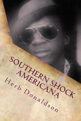 Southern Shock Americana: The Life and Execution of John Mills, Jr. (Based on a true story) by Donaldson, Herb