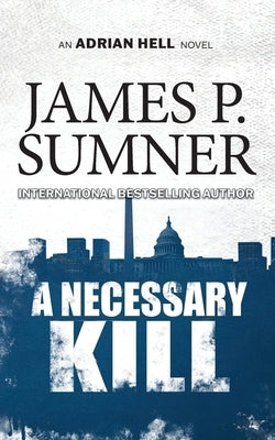 A Necessary Kill by Sumner, James P.