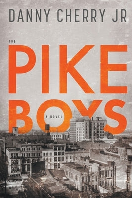 The Pike Boys by Cherry, Danny, Jr.