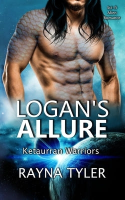 Logan's Allure: Sci-fi Alien Romance by Tyler, Rayna