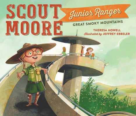 Scout Moore, Junior Ranger: Great Smoky Mountains by Howell, Theresa