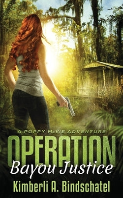 Operation Bayou Justice by Bindschatel, Kimberli a.