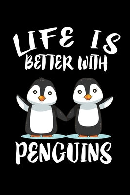 Life Is Better With Penguins: Animal Nature Collection by Marcus, Marko