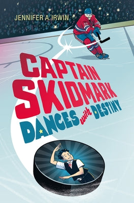 Captain Skidmark Dances with Destiny by Irwin, Jennifer A.