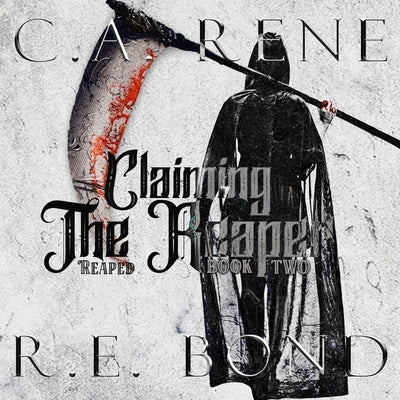 Claiming the Reaper by Bond, R. E.