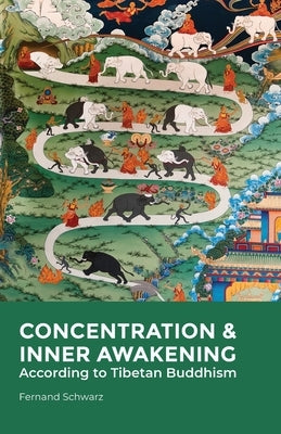 Concentration & Inner Awakening: According to Tibetan Buddhism by Schwarz, Fernand