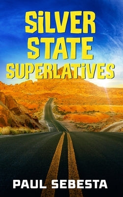 Silver State Superlatives by Sebesta, Paul