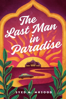 The Last Man in Paradise by Masood, Syed M.