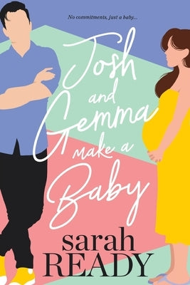 Josh and Gemma Make a Baby by Ready, Sarah